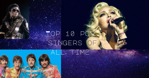 Read more about the article The Ultimate Top 10 Pop Singers of All Time: A Timeless Celebration of Musical Legends