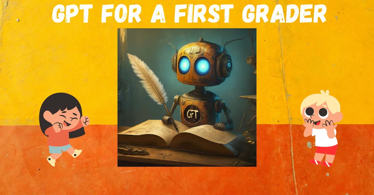 You are currently viewing Let’s Explore GPT: Your Friendly Writing Robot! (GPT for a 6 year old)
